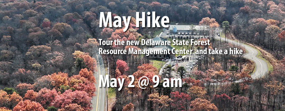 May 2 Chapter Hike: Tour the New Delaware State Forest Resource Management Center and Explore the Thunder Swamp Trail