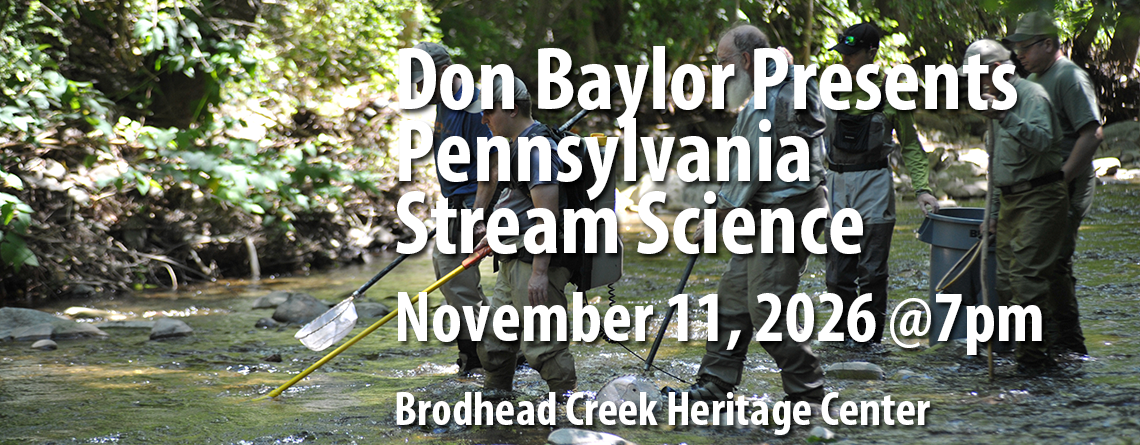 Don Baylor to Explain the Science Behind Pennsylvania’s Stream Regulations at Nov. 11 Speaker Series
